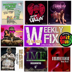 DJ Crossifre - Weekly Fix - New Dancehall - March 14th 2024 - Unity Sound