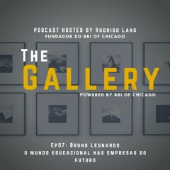 The Gallery #7 | Bruno Leonardo – Educação do Futuro