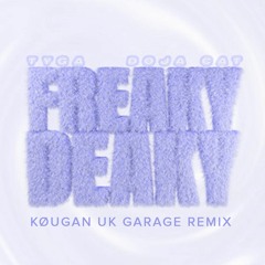 Freaky Deaky - Doja Cat & Tyga (KØUGAN UK GARAGE REMIX)