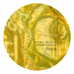 flore - Featured Podcast (Minimal Edition) - PLAY MUSIC