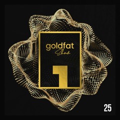 Goldfat Show with Mitekiss #25