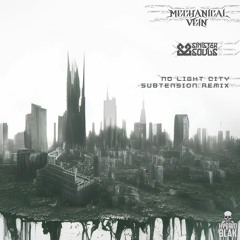 Mechanical Vein x Sinister Souls - No Light City (Subtension Remix)