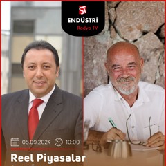 Babür Gürel - Çetin Ünsalan ile Reel Piyasalar