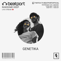 Rawsome Deep x Beatport Livestream // Genetika