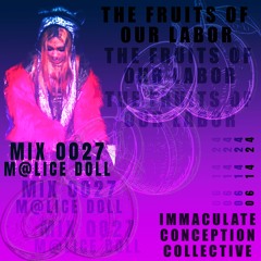 FRUITS OF OUR LABOR, MIX 0027: M@LICE DOLL