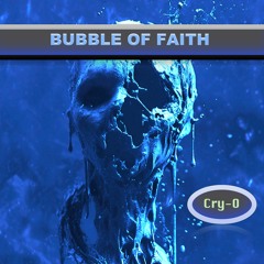 Bubble Of Faith