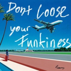Nu Disco/Dont loose your funkiness