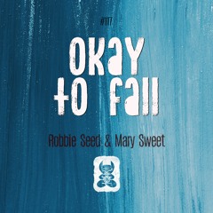 Robbie Seed & Mary Sweet - Okay To Fall