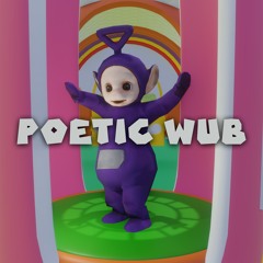 POETIC WUB
