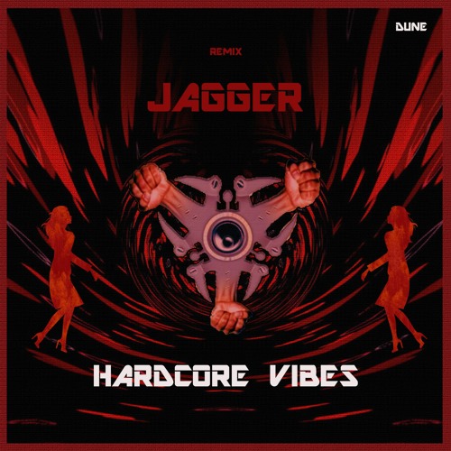 Stream Dune - Hardcore Vibes (JAGGER Remix)[FREE DL] by JAGGER | Listen  online for free on SoundCloud