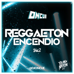 Reggaeton Encendio Vol.2 @DJONCUE 🔥 (Dirty)