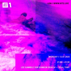 Lee Gamble JUL NTS 2020