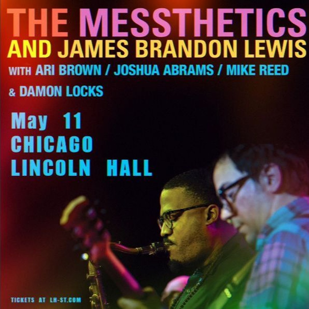 Stream The Messthetics & James Brandon Lewis 5/11/24 Chicago, IL ...