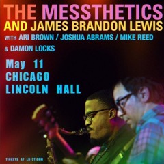 The Messthetics & James Brandon Lewis 5/11/24 Chicago, IL @ Lincoln Hall