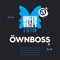 Öwnboss @ Green Valley Station 15/08/2020