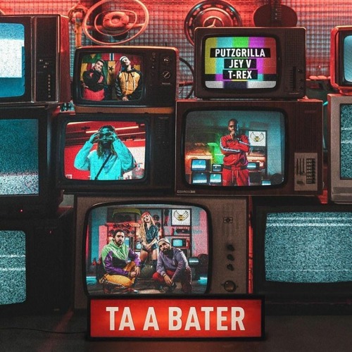 Putzgrilla X Jey V X T - Rex - Tá A Bater (Juan Kasew Extended Mix)