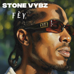 Stone Vybz - Fèy