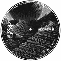 Andrew R - Unknown A (Original Mix)