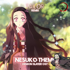 귀멸의칼날 - 네즈코의 노래 (TAILOR Remix) VIP MIX