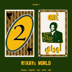 MOKAYs WORLD #2 Oré - Afrobeats, Highlife, Juju, World, & Funk