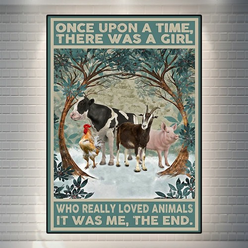 Once upon a time there was a girl who really loved animals it was me the end poster