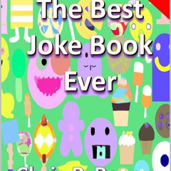 ✔ PDF ❤  FREE The Best Joke Book Ever: 800+ (Clean) Jokes, Dad Jokes,
