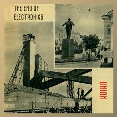 The End Of Electronics - Union [ instr cover ]