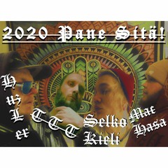 2020 Pane Sitä !  -   TTT / Mac Hasa / SelkoKieli / Huzler