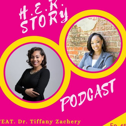 HER STORY Podcast, J. Jamison’s Talk with Dr. Tiffany