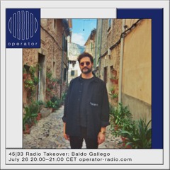 45|33 Radio Takeover: Baldo Gallego - 26th July 2022