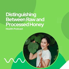 Distinguishing Between Raw And Processed Honey