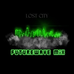 Lost City (FutureWave Mix)