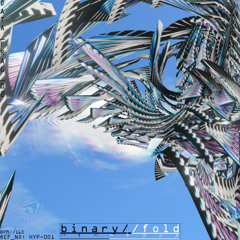 ［ ｂｉｎａｒｙ // ｆｏｌｄ ］[HYPERTRANCE]