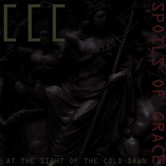 Spoils Of Grace- At The Sight Of The Cold Dawn 2021