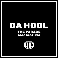 Da Hool - The Parade (Q-ic bootleg)
