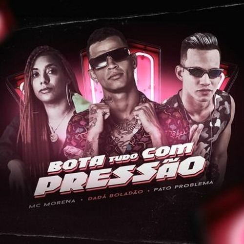 Mc Morena,Dada Boladão e Pato Problema Bota com Pressão (Marlisson Silva) 2k20