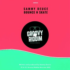 Sammy Deuce - Bounce N Skate