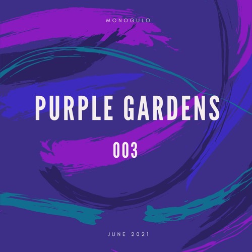 Purple Gardens 003 Live Set (Jun 2021)