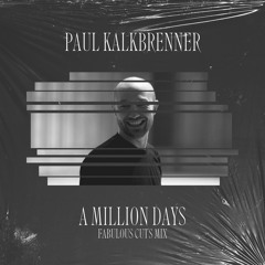 Paul Kalkbrenner - A Million Days [Fabulous Cut’s Mix]