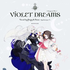 [R&B] Violet dreams / Popy & Rose (Synthesizer V)