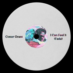I Can Feel It (Fade) - Conor Grant