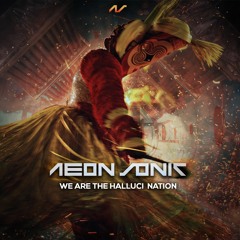 Aeon Sonic - We Are The Halluci Nation (Sample)