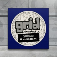 Yatuza - 360 Degrees [Grid Recordings UK] PREMIERE