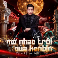 Nonstop - Vip 2025 - Thửa Mở Nhạc Trôi Của Kenbjn