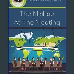 {PDF} 📖 The Mishap At the Meeting: A Razzy Cat Cozy Mystery #14 (A Razzy Cat Cozy Mystery Series)