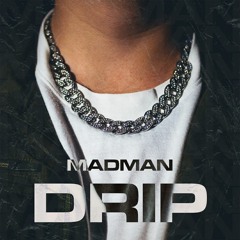 MadMan - Drip
