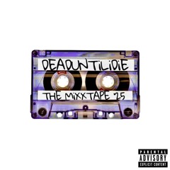 DEADUNTiLiDiE : THE MiXXTAPE '25