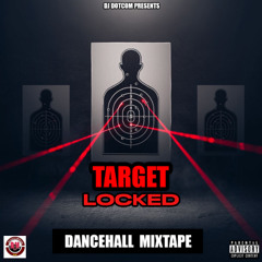 DJ DOTCOM PRESENTS TARGET LOCKED DANCEHALL MIX (JULY - 2025) (EXPLICIT)🎯