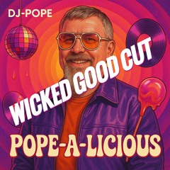 Pope-A-Licious Wicked Good Cut