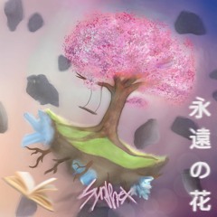 Eiennohana 永遠の花 • [206] •